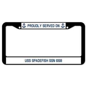 Proudly Served On USS SPADEFISH SSN 668 License Plate Frame