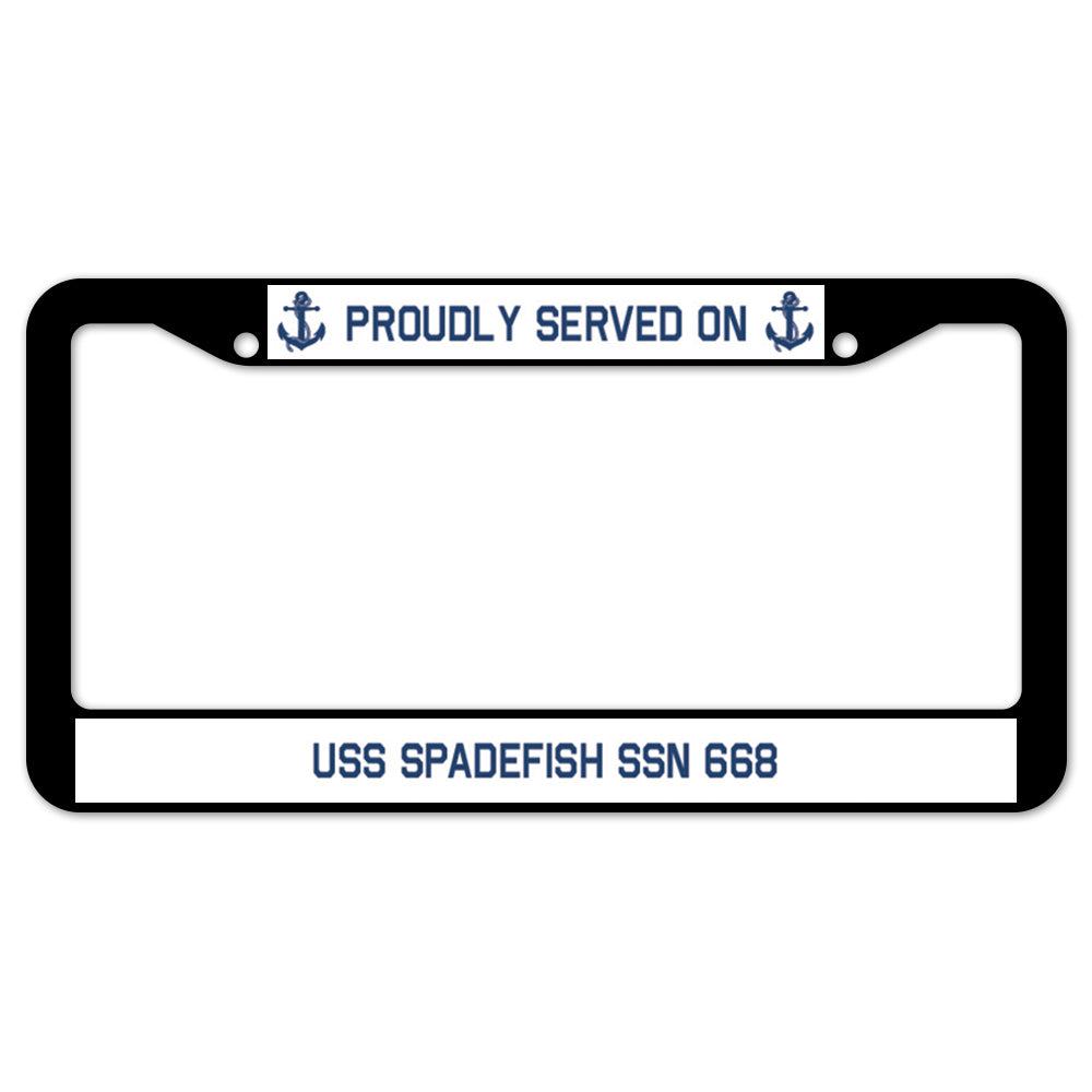 Proudly Served On USS SPADEFISH SSN 668 License Plate Frame