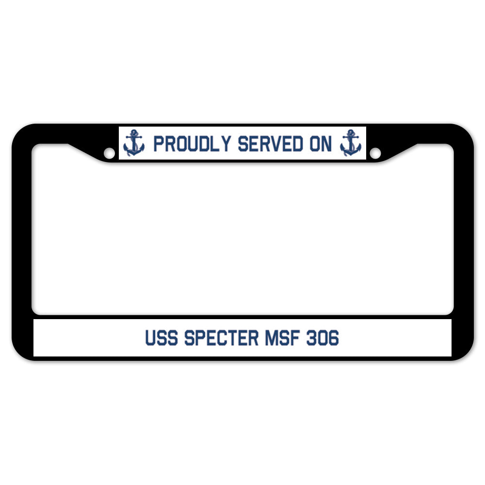 Proudly Served On USS SPECTER MSF 306 License Plate Frame