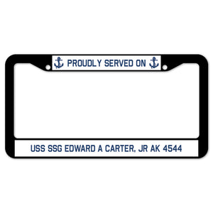 Proudly Served On USS SSG EDWARD A CARTER JR AK 4544 License Plate Frame