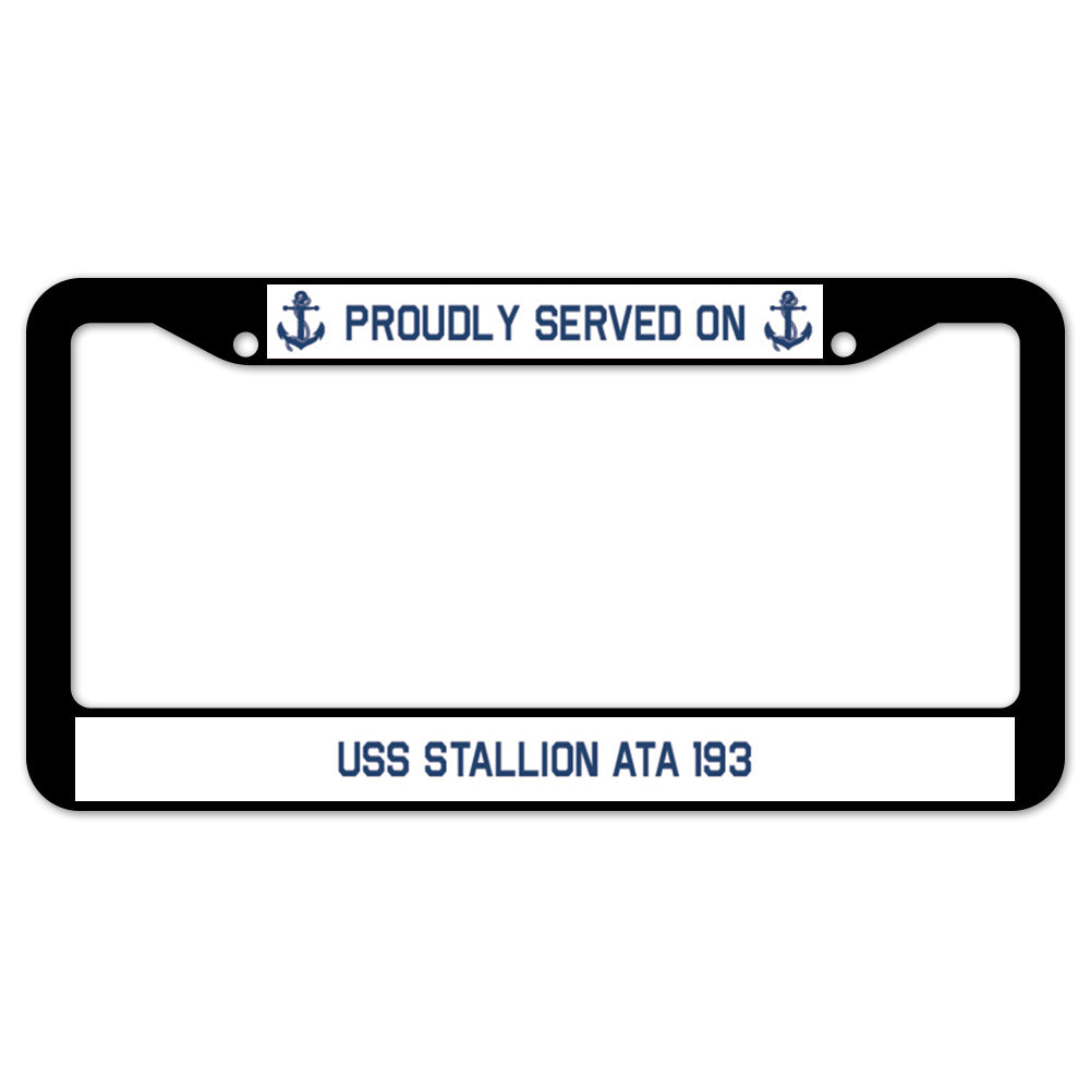 Proudly Served On USS STALLION ATA 193 License Plate Frame
