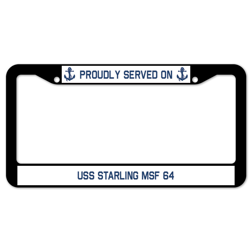 Proudly Served On USS STARLING MSF 64 License Plate Frame