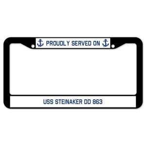 Proudly Served On USS STEINAKER DD 863 License Plate Frame