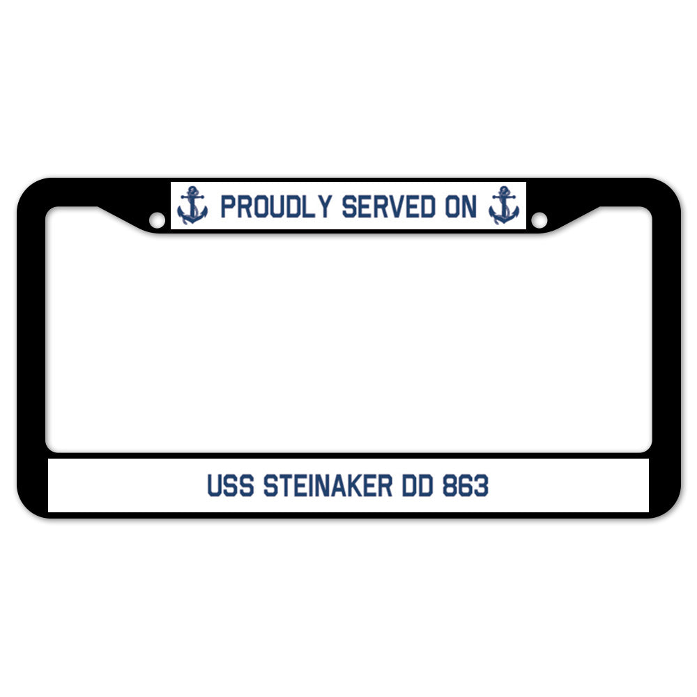 Proudly Served On USS STEINAKER DD 863 License Plate Frame