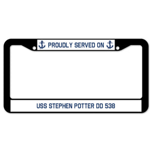 Proudly Served On USS STEPHEN POTTER DD 538 License Plate Frame