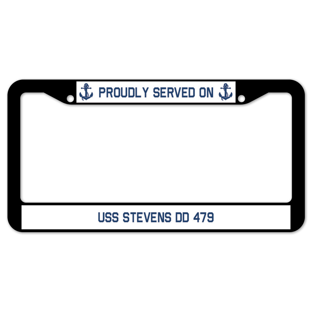 Proudly Served On USS STEVENS DD 479 License Plate Frame