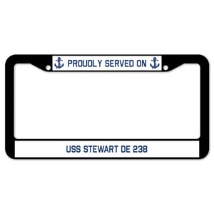 Proudly Served On USS STEWART DE 238 License Plate Frame