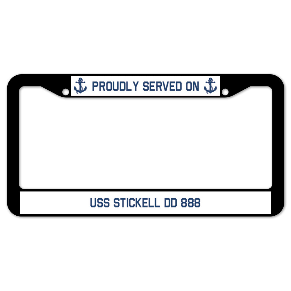 Proudly Served On USS STICKELL DD 888 License Plate Frame