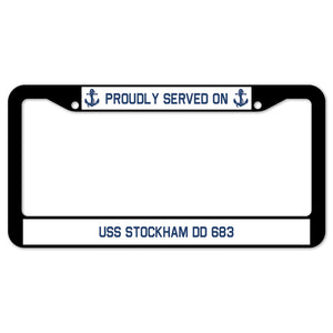 Proudly Served On USS STOCKHAM DD 683 License Plate Frame