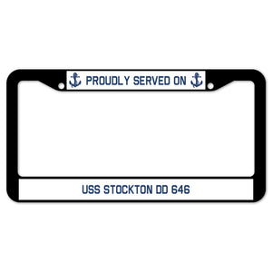 Proudly Served On USS STOCKTON DD 646 License Plate Frame