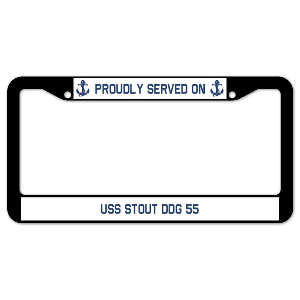 Proudly Served On USS STOUT DDG 55 License Plate Frame