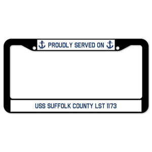 Proudly Served On USS SUFFOLK COUNTY LST 1173 License Plate Frame