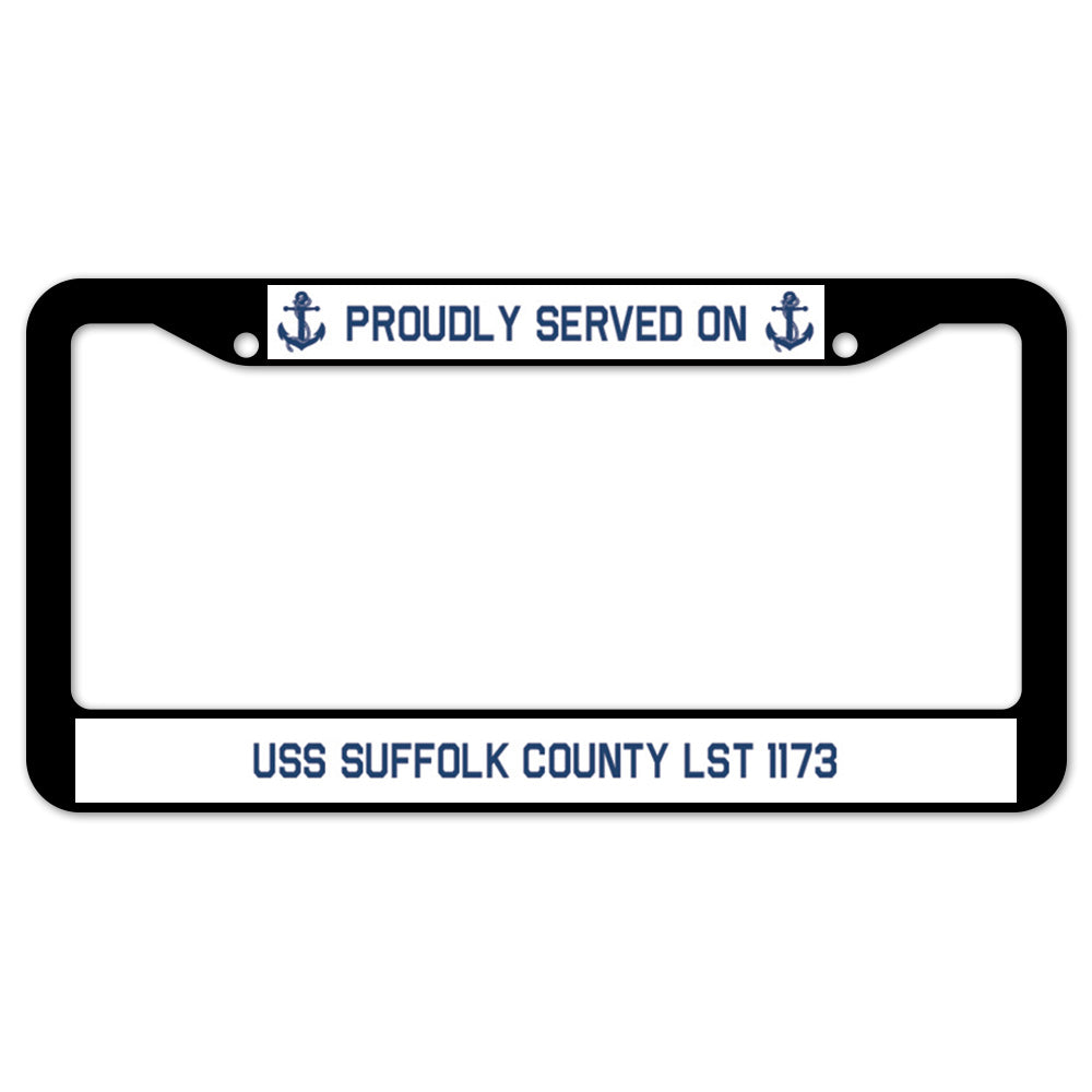 Proudly Served On USS SUFFOLK COUNTY LST 1173 License Plate Frame