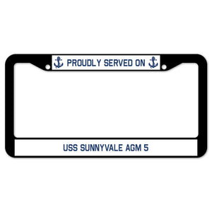 Proudly Served On USS SUNNYVALE AGM 5 License Plate Frame