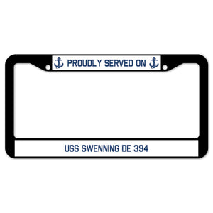 Proudly Served On USS SWENNING DE 394 License Plate Frame