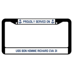 Proudly Served On USS BON HOMME RICHARD CVA 31 License Plate Frame