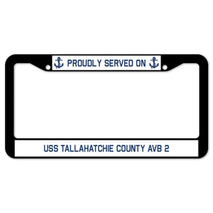 Proudly Served On USS TALLAHATCHIE COUNTY AVB 2 License Plate Frame