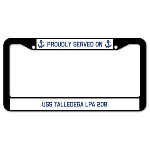 Proudly Served On USS TALLEDEGA LPA 208 License Plate Frame