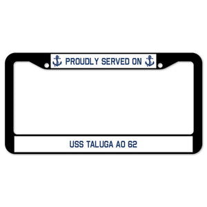 Proudly Served On USS TALUGA AO 62 License Plate Frame