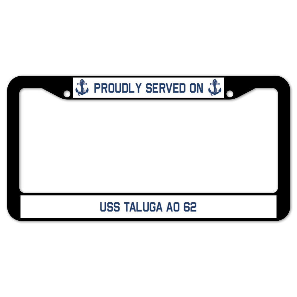 Proudly Served On USS TALUGA AO 62 License Plate Frame