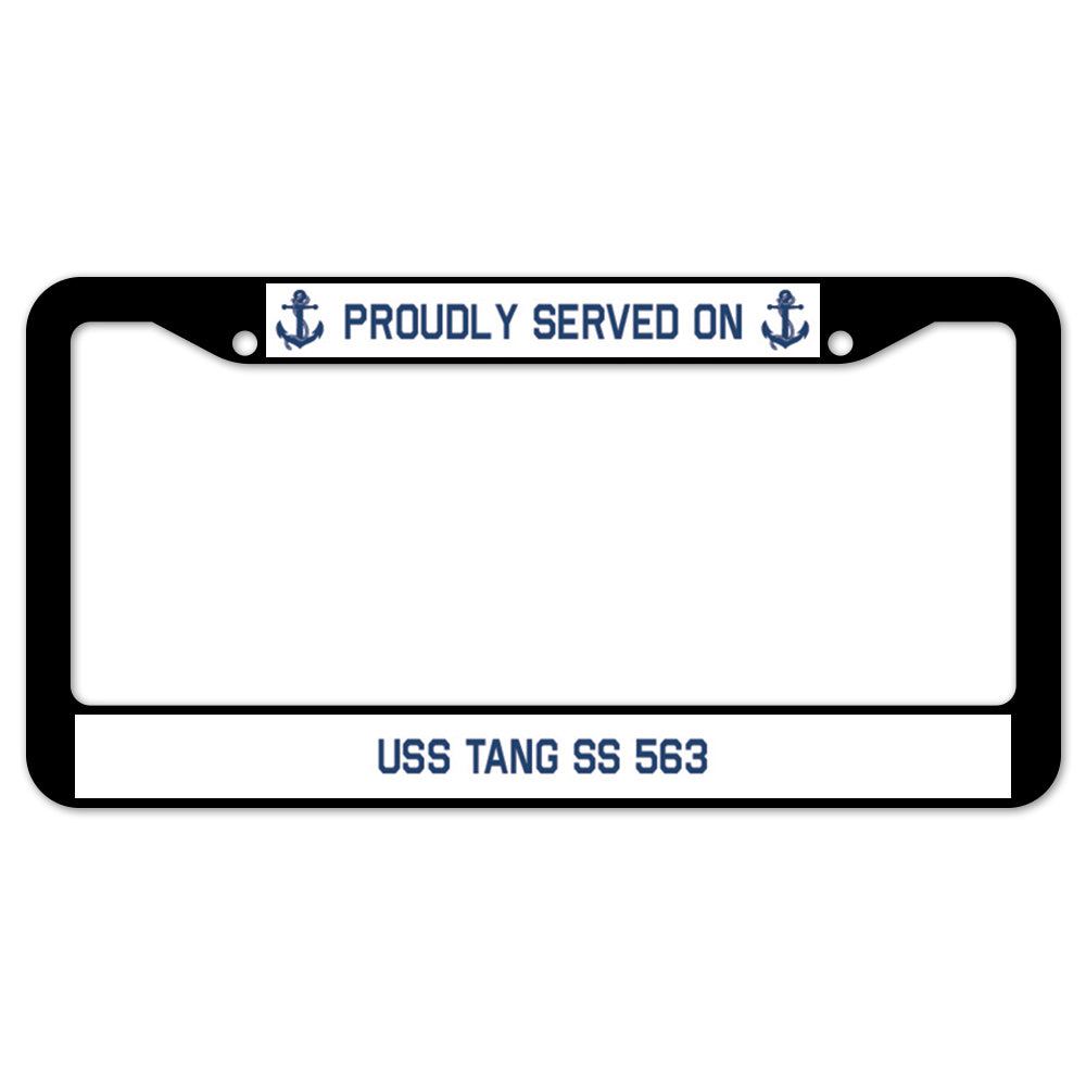 Proudly Served On USS TANG SS 563 License Plate Frame