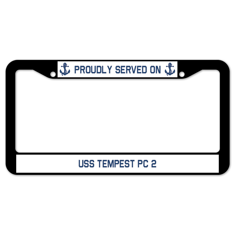 Proudly Served On USS TEMPEST PC 2 License Plate Frame