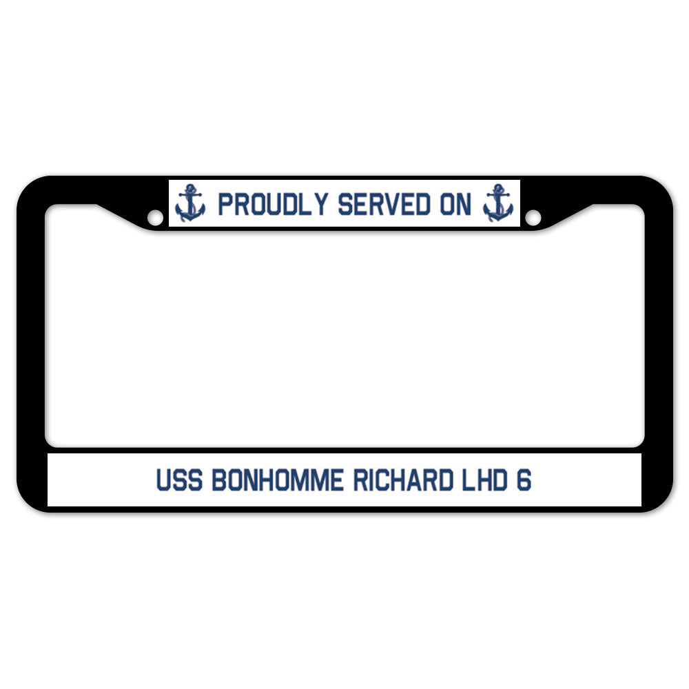 Proudly Served On USS BONHOMME RICHARD LHD 6 License Plate Frame