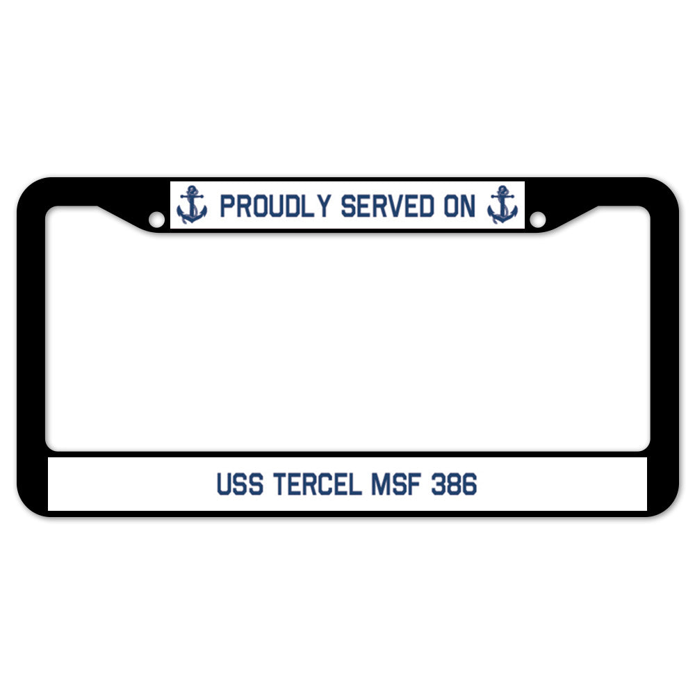 Proudly Served On USS TERCEL MSF 386 License Plate Frame