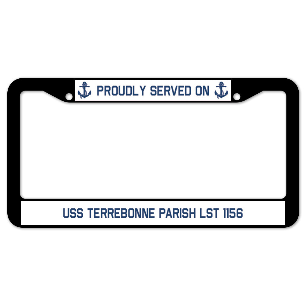 Proudly Served On USS TERREBONNE PARISH LST 1156 License Plate Frame