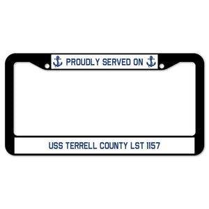 Proudly Served On USS TERRELL COUNTY LST 1157 License Plate Frame