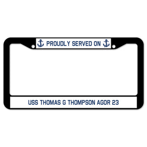 Proudly Served On USS THOMAS G THOMPSON AGOR 23 License Plate Frame