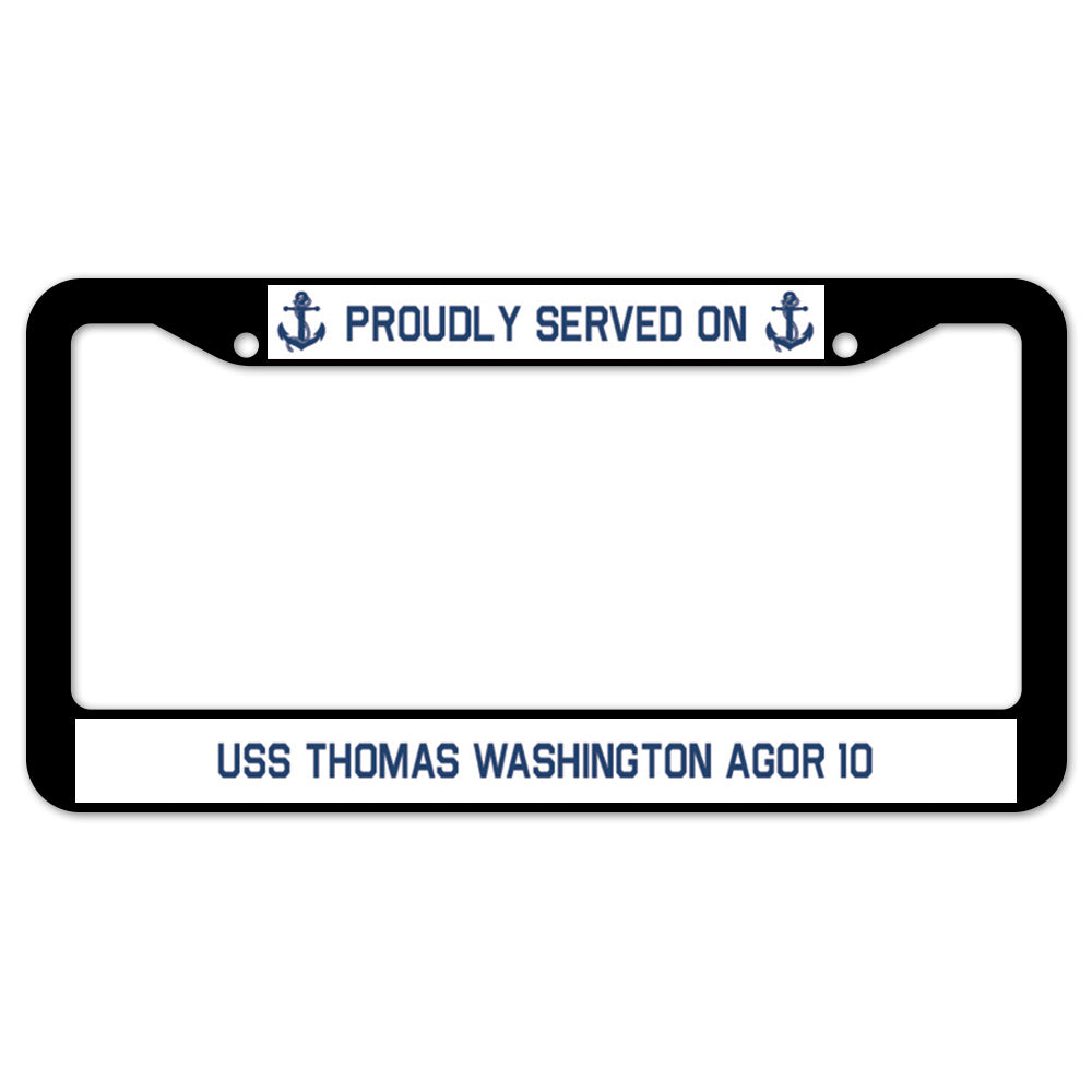 Proudly Served On USS THOMAS WASHINGTON AGOR 10 License Plate Frame