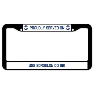 Proudly Served On USS BORDELON DD 881 License Plate Frame