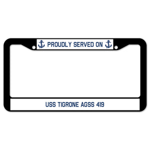 Proudly Served On USS TIGRONE AGSS 419 License Plate Frame