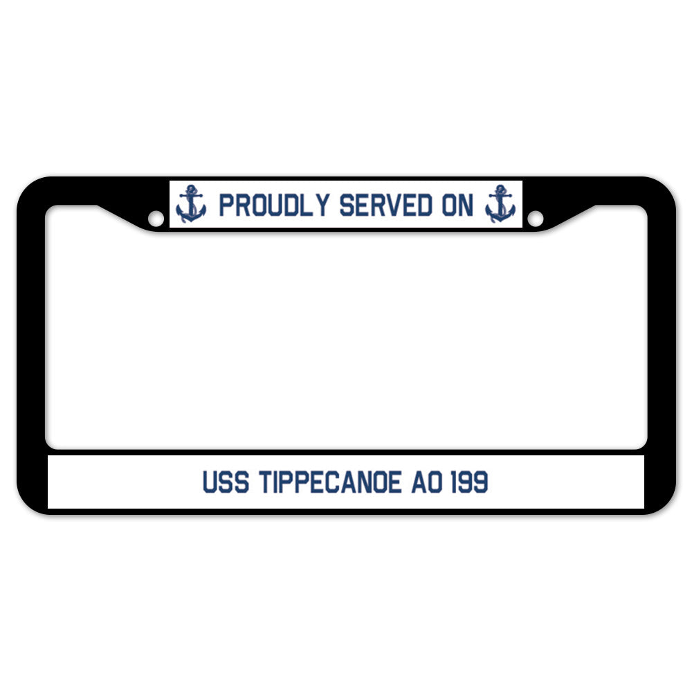 Proudly Served On USS TIPPECANOE AO 199 License Plate Frame