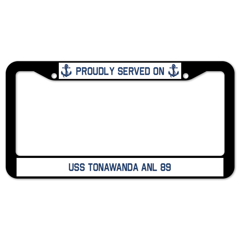 Proudly Served On USS TONAWANDA ANL 89 License Plate Frame