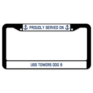 Proudly Served On USS TOWERS DDG 9 License Plate Frame