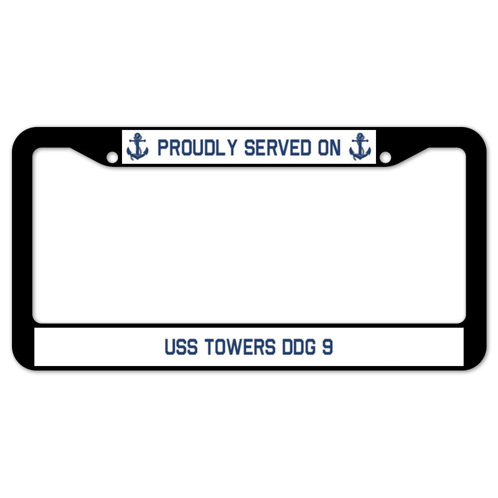 Proudly Served On USS TOWERS DDG 9 License Plate Frame