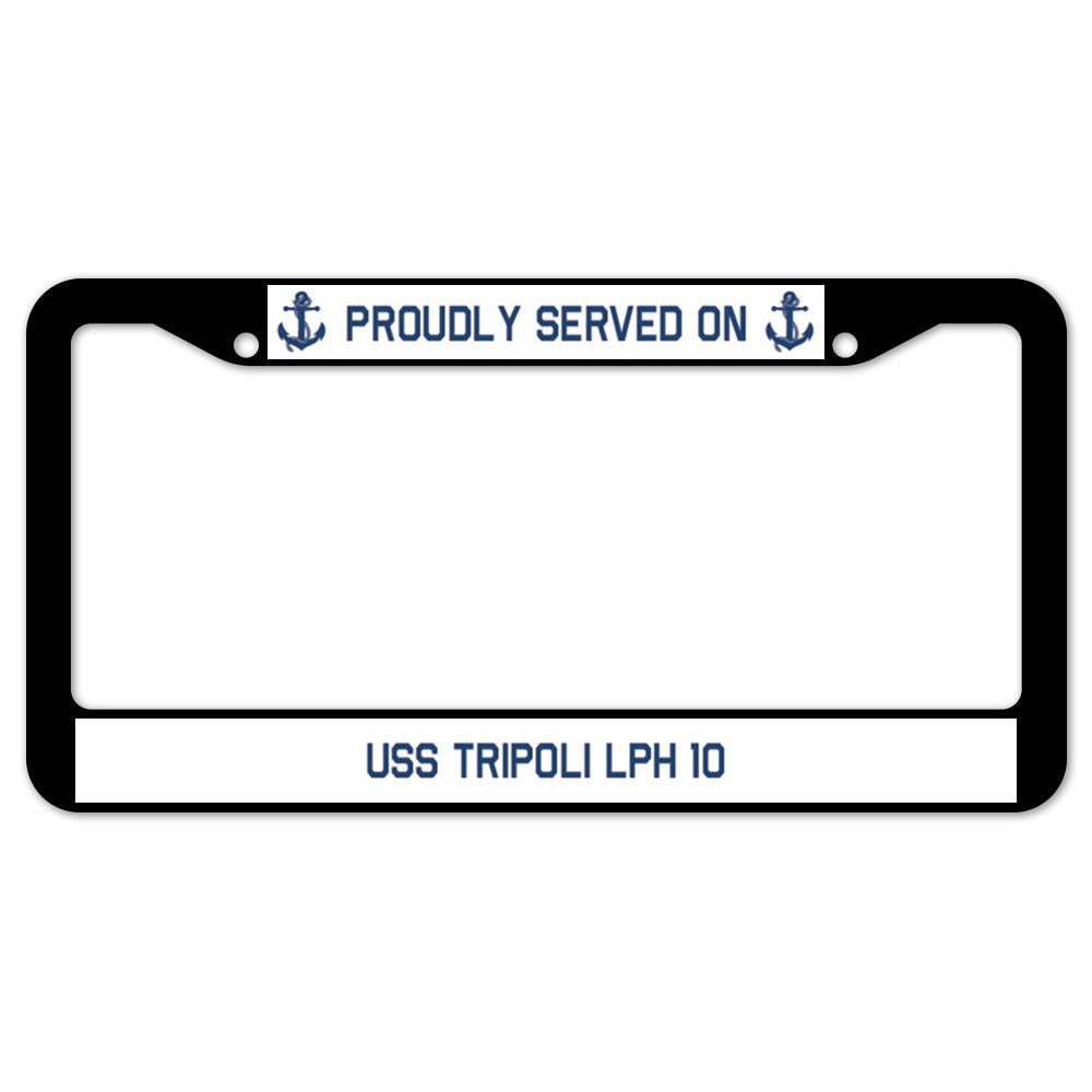 Proudly Served On USS TRIPOLI LPH 10 License Plate Frame