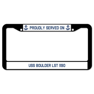 Proudly Served On USS BOULDER LST 1190 License Plate Frame