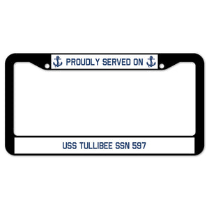 Proudly Served On USS TULLIBEE SSN 597 License Plate Frame