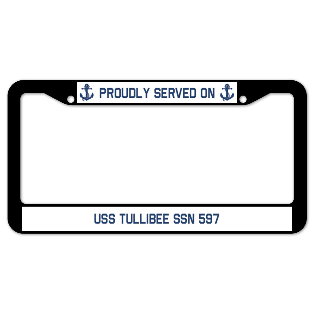 Proudly Served On USS TULLIBEE SSN 597 License Plate Frame