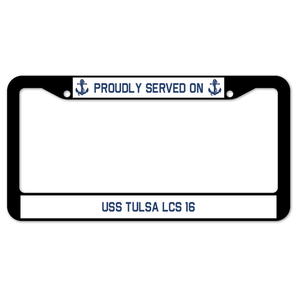 Proudly Served On USS TULSA LCS 16 License Plate Frame