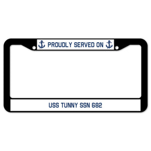 Proudly Served On USS TUNNY SSN 682 License Plate Frame