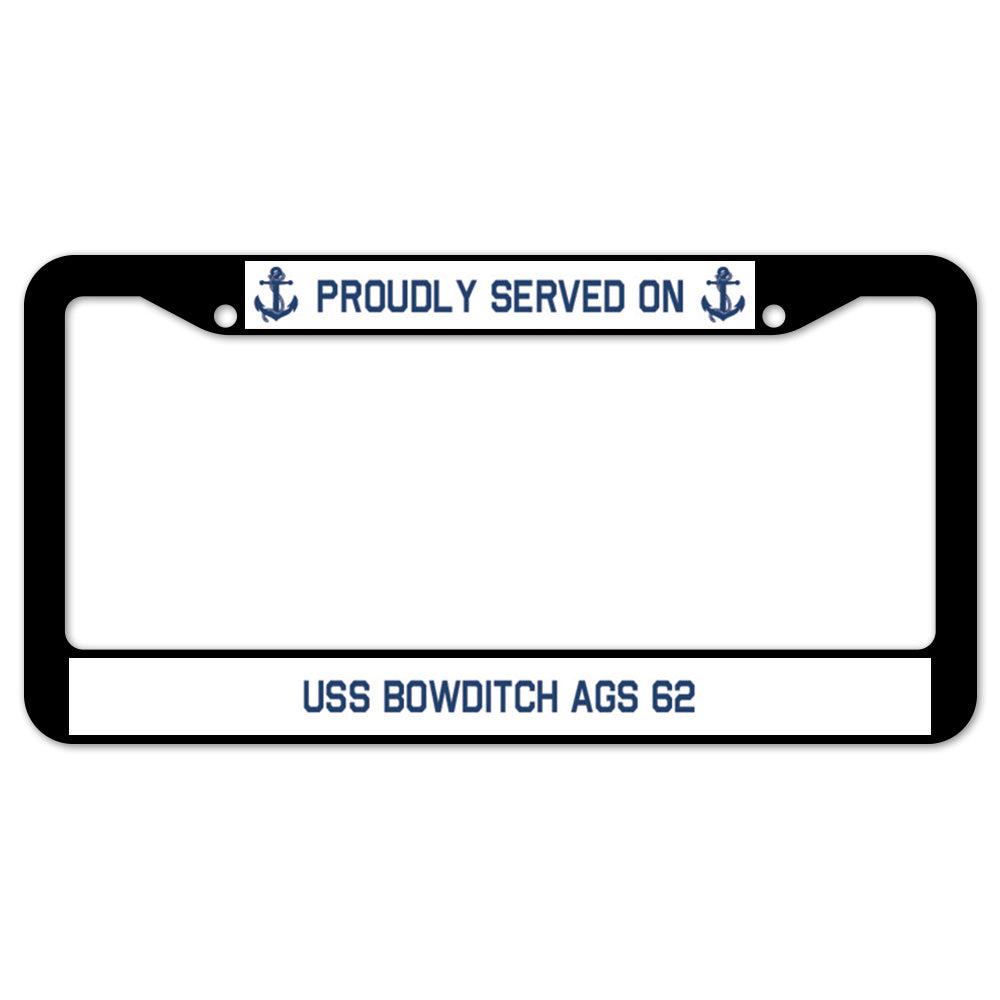 Proudly Served On USS BOWDITCH AGS 62 License Plate Frame