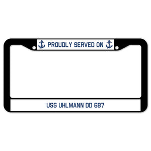 Proudly Served On USS UHLMANN DD 687 License Plate Frame