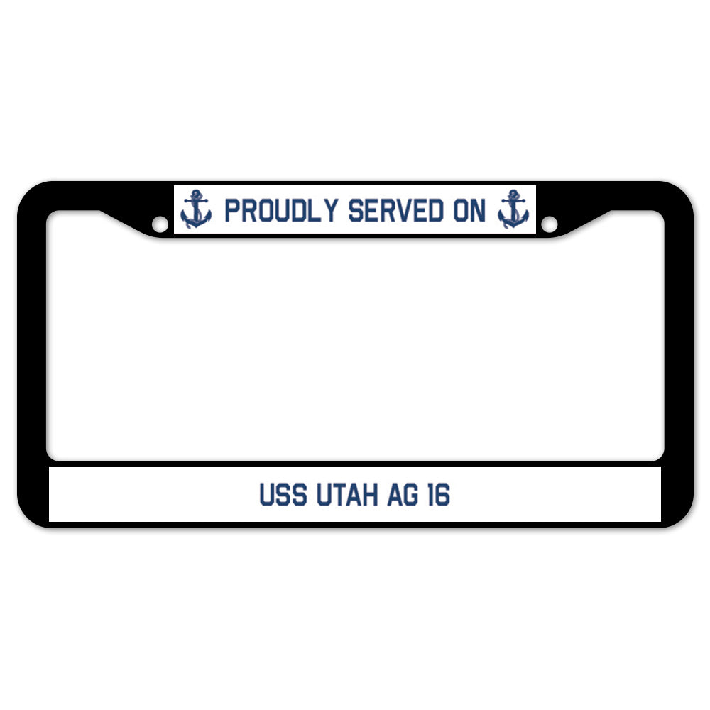 Proudly Served On USS UTAH AG 16 License Plate Frame