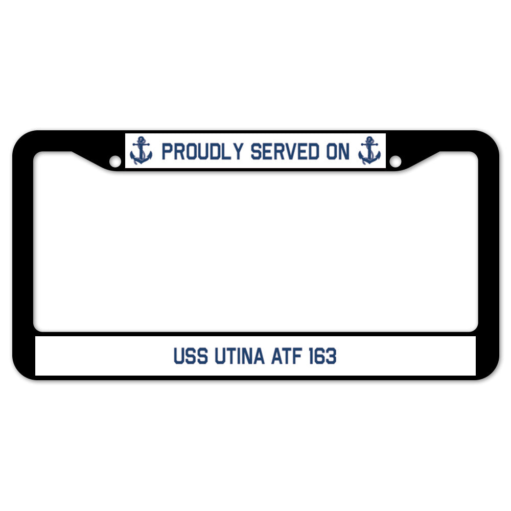 Proudly Served On USS UTINA ATF 163 License Plate Frame