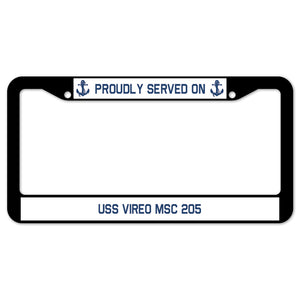 Proudly Served On USS VIREO MSC 205 License Plate Frame