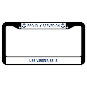 Proudly Served On USS VIRGINIA BB 13 License Plate Frame